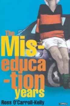 The Miseducation Years Ross Ocarroll-Kelly by Ross Ocarroll-Kelly Paperback