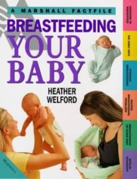 Breastfeeding Your Baby by Heather Welford Paperback