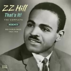 Thats It The Complete Kent Recordings 1964-1968 by Z.Z. Hill CD Album