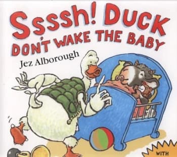 Ssssh Duck Dont Wake the Baby by Jez Alborough Paperback