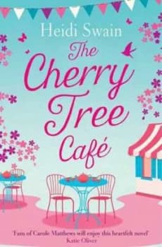 The Cherry Tree Cafe by Heidi Swain Book