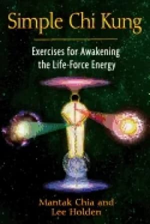 simple chi kung exercises for awakening the life force energy