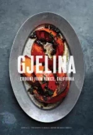 gjelina cooking from venice california