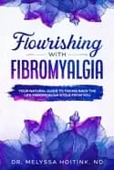 flourishing with fibromyalgia your natural guide to taking back the life fi