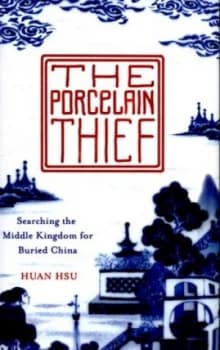 The Porcelain Thief by Huan Hsu Hardback