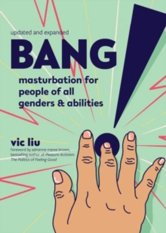 Bang! : Masturbation for People of All Genders and Abilities (2nd Edition) Paperback / softback
