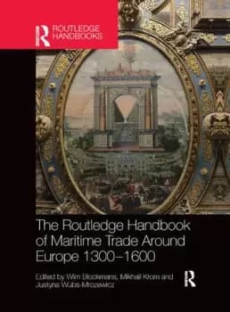 The Routledge Handbook of Maritime Trade around Europe 1300-1600 Commercial Networks and Urban Autonomy