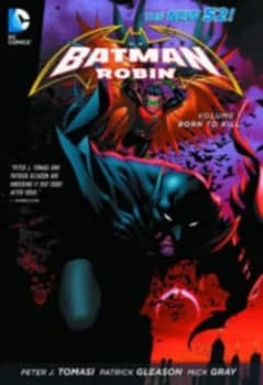Batman and Robin. Vol. 1 Born to Kill by Peter Tomasi Hardback