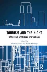 Tourism and the Night Rethinking Nocturnal Destinations