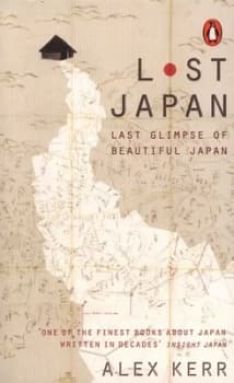 Lost Japan by Alex Kerr Book