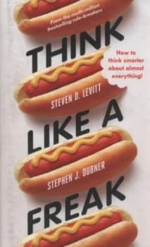 Think like a Freak by Stephen J. Dubner Hardback