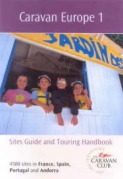Caravan Europe 2008. Vol. 1 France Spain Portugal and Andorra by Caravan Club of Great Britain and Ireland Book