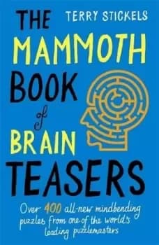 The mammoth book of brain teasers by Terry Stickels