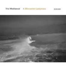 Trio Mediaeval: A Worcester Ladymass