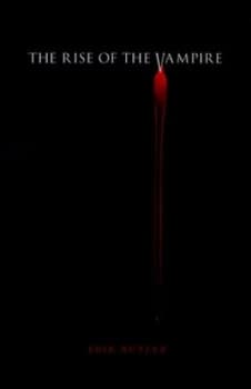 The Rise of the Vampire by Erik Butler Paperback