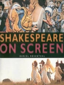 Shakespeare on Screen by Daniel Rosenthal Hardback