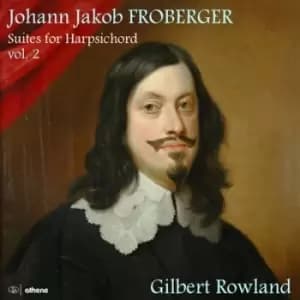 Johann Jakob Froberger Suites for Harpsichord - Volume 2 by Johann Jakob Froberger CD Album