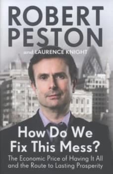 How Do We Fix This Mess by Robert Peston Hardback