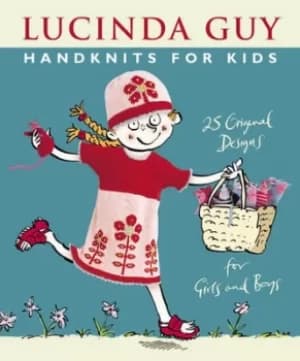 Handknits for kids by Lucinda Guy