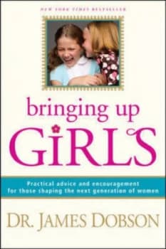Bringing up Girls by James C Dobson Book