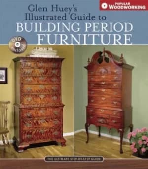 Glen Hueys illustrated guide to building period furniture by Glen Huey