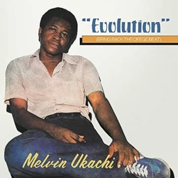 Melvin Ukachi - Evolution - Bring Back The Ofe Vinyl