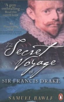 The Secret Voyage of Sir Francis Drake by Samuel Bawlf Book