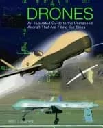 drones an illustrated guide to the unmanned aircraft that are filling our s