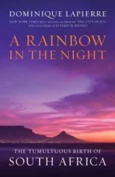 A Rainbow in the Night by Dominique Lapierre Hardback
