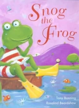 Snog the Frog by Tony Bonning and Rosalind Beardshaw Book