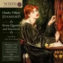 Charles Villiers Stanford: String Quintets and Intermezzi