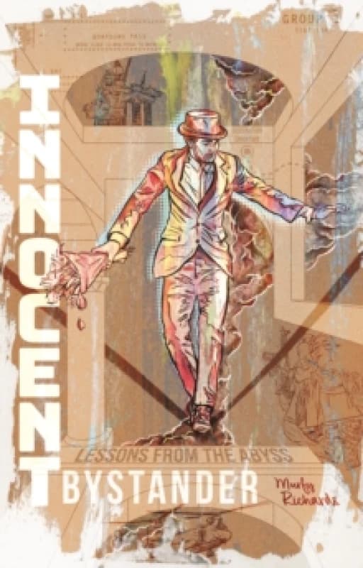 Innocent Bystander : Lessons from the abyss Paperback / softback