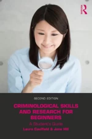 Criminological Skills and Research for BeginnersA Student's Guide