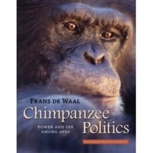 Chimpanzee Politics : Power and Sex among Apes