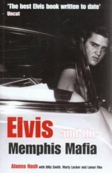 Elvis and the Memphis Mafia by Alanna Nash Paperback