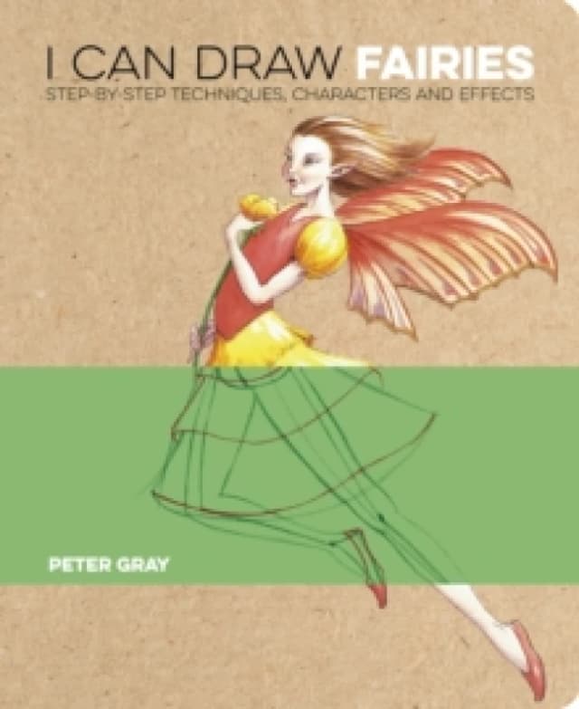 I Can Draw Fairies : Step-by-Step Techniques, Characters and Effects Paperback / softback
