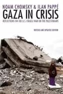 gaza in crisis reflections on the us israeli war against the palestinians