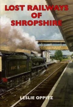 Lost Railways of Shropshire by Leslie Oppitz Paperback
