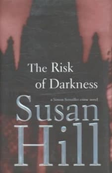 The Risk of Darkness by Susan Hill Hardback