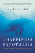 happiness hypothesis finding modern truth in ancient wisdom