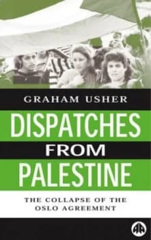 Dispatches from Palestine by Graham Usher Book