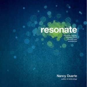 Resonate: Present Visual Stories That Transform Audiences by Nancy Duarte (Paperback, 2010)