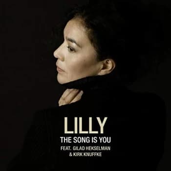 Lilly featuring Gilad Hekselman & Kirk Knuffke - The Song Is You CD
