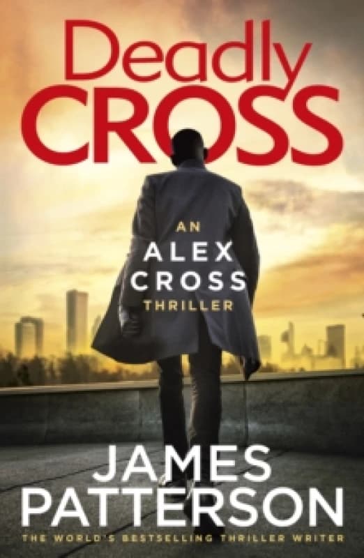 Deadly Cross : (Alex Cross 28) Hardback