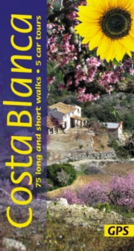 Costa Blanca Sunflower Walking Guide : 75 long and short walks and 5 car tours Paperback / softback