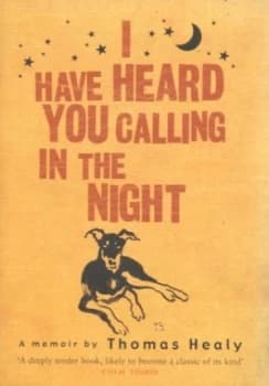 I Have Heard You Calling in the Night by Thomas Healy Hardback
