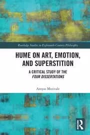 Hume on Art Emotion and Superstition A Critical Study of the Four Dissertations