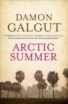 Arctic Summer by Damon Galgut Hardback