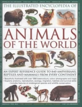 The Illustrated Encyclopedia of Animals of the World by Tom Jackson Hardback
