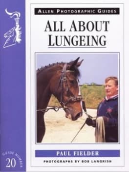 All about Lungeing by Paul Fielder Book